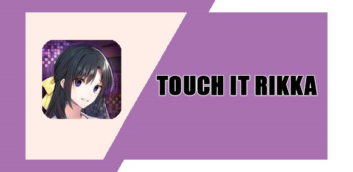 Touch it Rikka APK 1 0 Download gratis Versi terbaru 2022