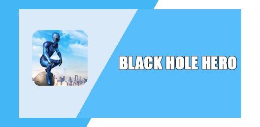 Black Hole Hero APK 1.5.6 Download Latest version for Android